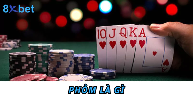 Phỏm là gì? Tìm hiểu cách chơi Phỏm từ A - Z cho tân thủ 1 Phỏm là gì